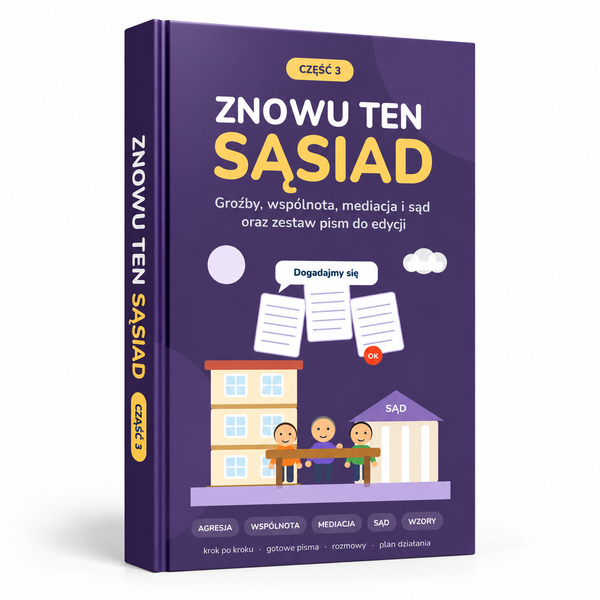 Znowu ten sąsiad: Groźby, wspólnota, mediacja, sąd (Część 3)